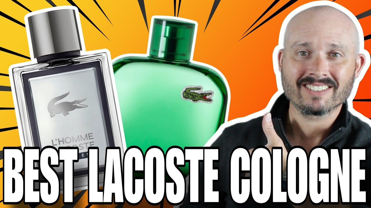Fragrance Lacoste: Whats the Best One for You?
